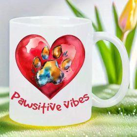 Paw-sitive Vibes 11oz White Ceramic Coffee Mug – Reusable, Hand-Wash Only, Perfect for Dog Lovers and Coffee